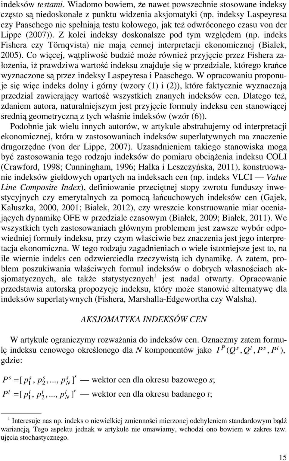 Co węcej wąplwość budzć może równeż przyjęce przez Fhera założena ż prawdzwa warość ndeku znajduje ę w przedzale kórego krańce wyznaczone ą przez ndeky Lapeyrea aachego.