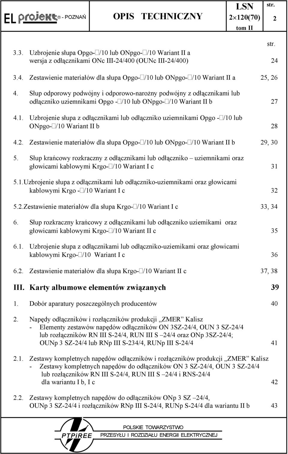 Słup odporowy podwójny i odporowo-narożny podwójny z odłącznikami lub odłączniko uziemnikami Opgo - /10