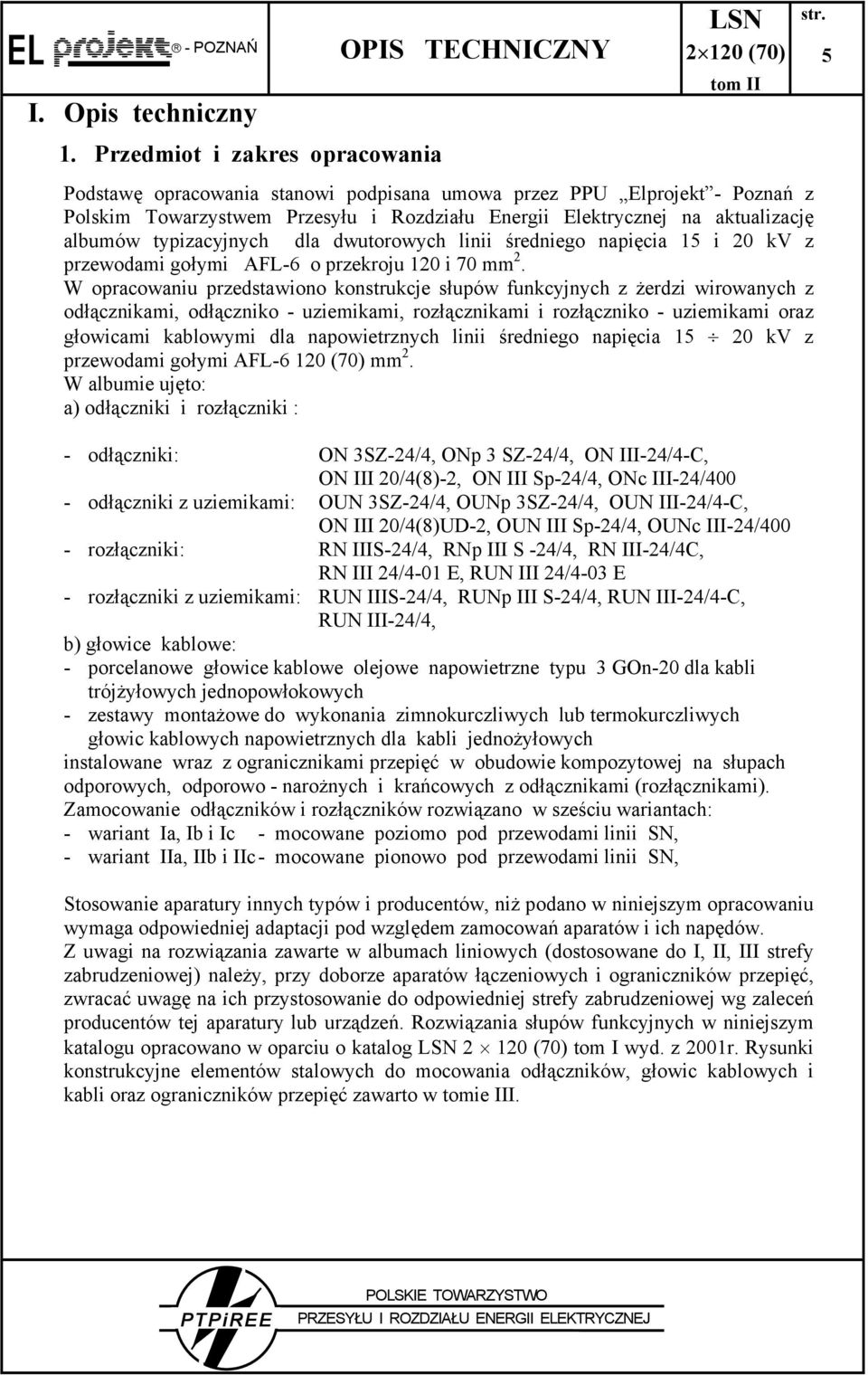 Elektrycznej na aktualizację albumów typizacyjnych dla dwutorowych linii średniego napięcia 15 i 20 kv z przewodami gołymi AFL-6 o przekroju 120 i 70 mm 2.