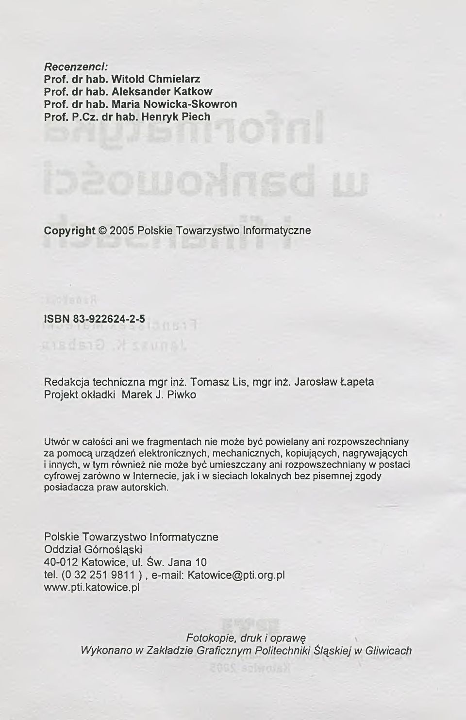 Piwko Utwór w całości ani we fragmentach nie może być powielany ani rozpowszechniany za pomocą urządzeń elektronicznych, mechanicznych, kopiujących, nagrywających i innych, w tym również nie może być