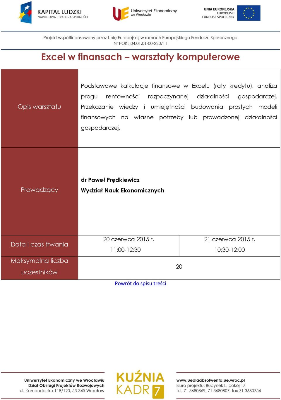 Przekazanie wiedzy i umiejętności budowania prostych modeli finansowych na własne potrzeby lub