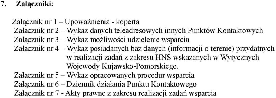 przydatnych w realizacji zadań z zakresu HNS wskazanych w Wytycznych Wojewody Kujawsko-Pomorskiego.