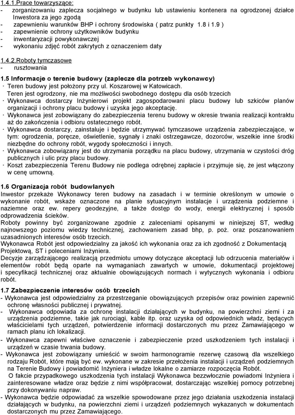 punkty 1.8 i 1.9 ) - zapewnienie ochrony użytkowników budynku - inwentaryzacji powykonawczej - wykonaniu zdjęć robót zakrytych z oznaczeniem daty 1. 4. 2. Robot y t ymcz as o we - rusztowania 1.