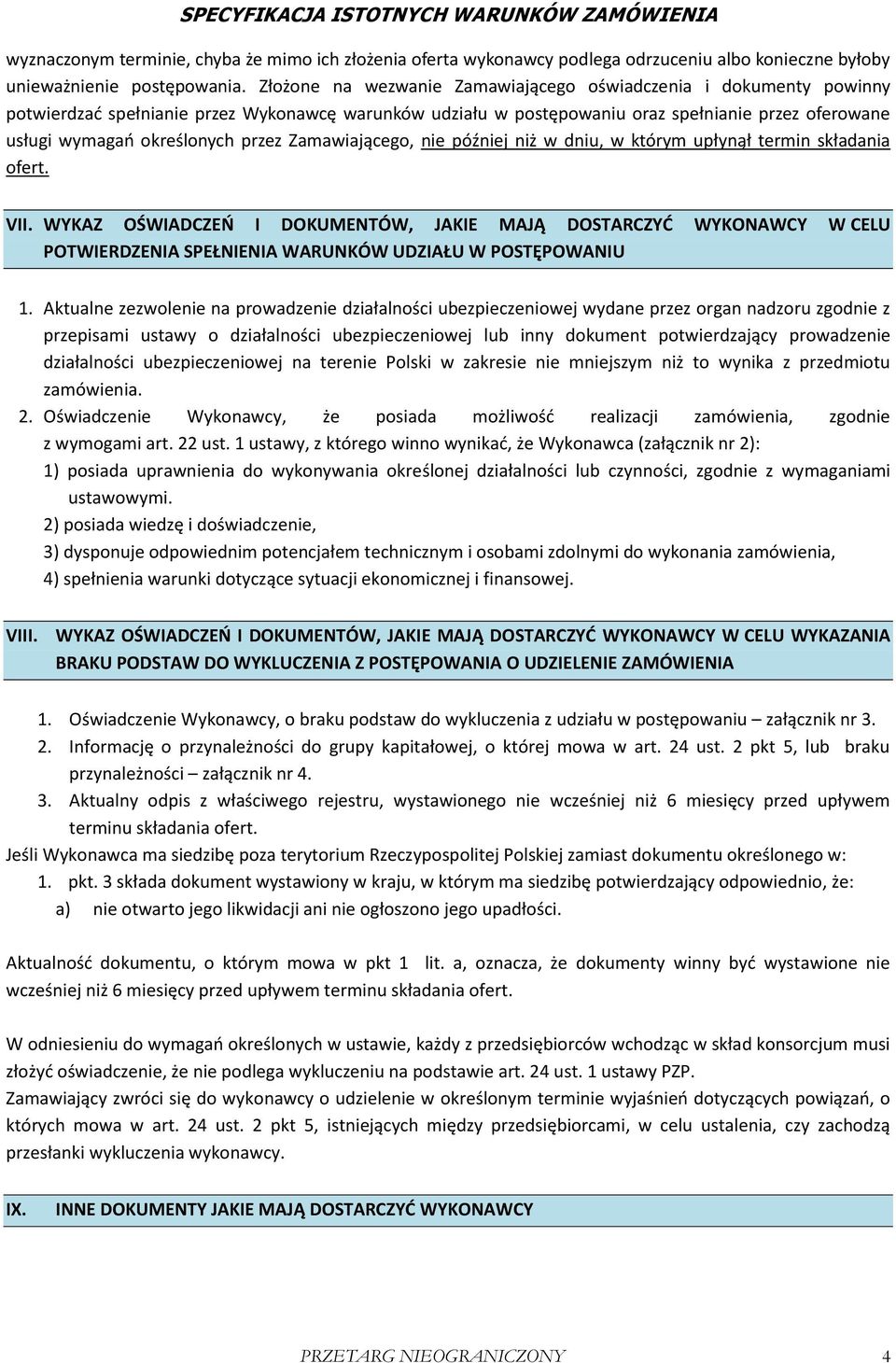 przez Zamawiającego, nie później niż w dniu, w którym upłynął termin składania ofert. VII.