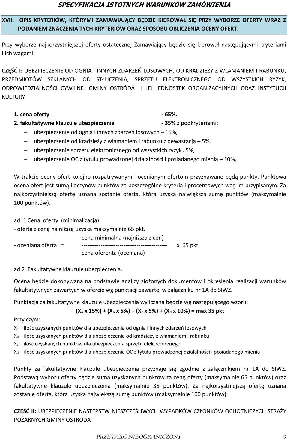 WŁAMANIEM I RABUNKU, PRZEDMIOTÓW SZKLANYCH OD STŁUCZENIA, SPRZĘTU ELEKTRONICZNEGO OD WSZYSTKICH RYZYK, ODPOWIEDZIALNOŚCI CYWILNEJ GMINY OSTRÓDA I JEJ JEDNOSTEK ORGANIZACYJNYCH ORAZ INSTYTUCJI KULTURY