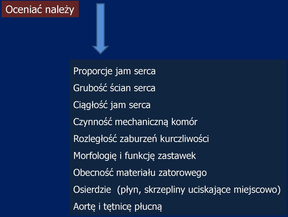 kurczliwości Morfologię i funkcję zastawek Obecność materiału