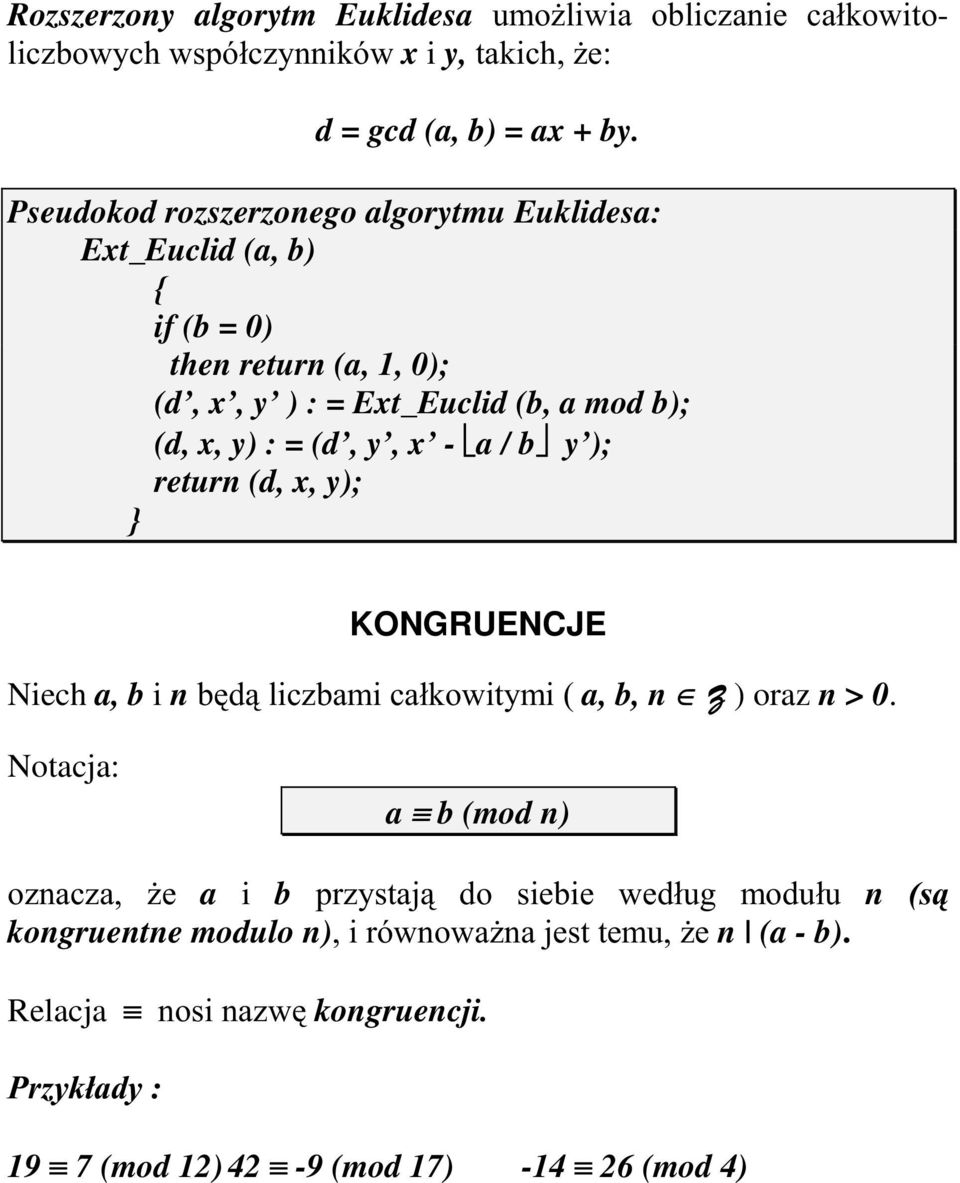 = (d, y, x - a / b y ); return (d, x, y); } KONGRUENCJE Niech a, b i n EGOLF]EDPLFDáNRZLW\PLa, b, n =) oraz n > 0.