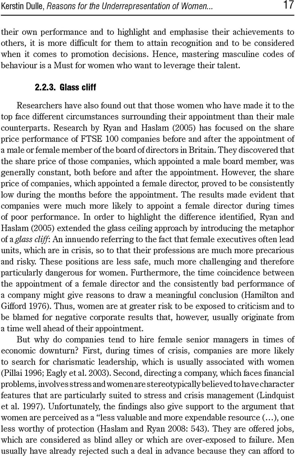 Hence, mastering masculine codes of behaviour is a Must for women who want to leverage their talent. 2.2.3.