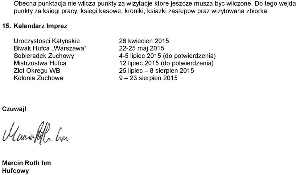 Kalendarz Imprez Uroczystosci Katynskie 26 kwiecien 2015 Biwak Hufca Warszawa 22-25 maj 2015 Sobieradek Zuchowy 4-5 lipiec