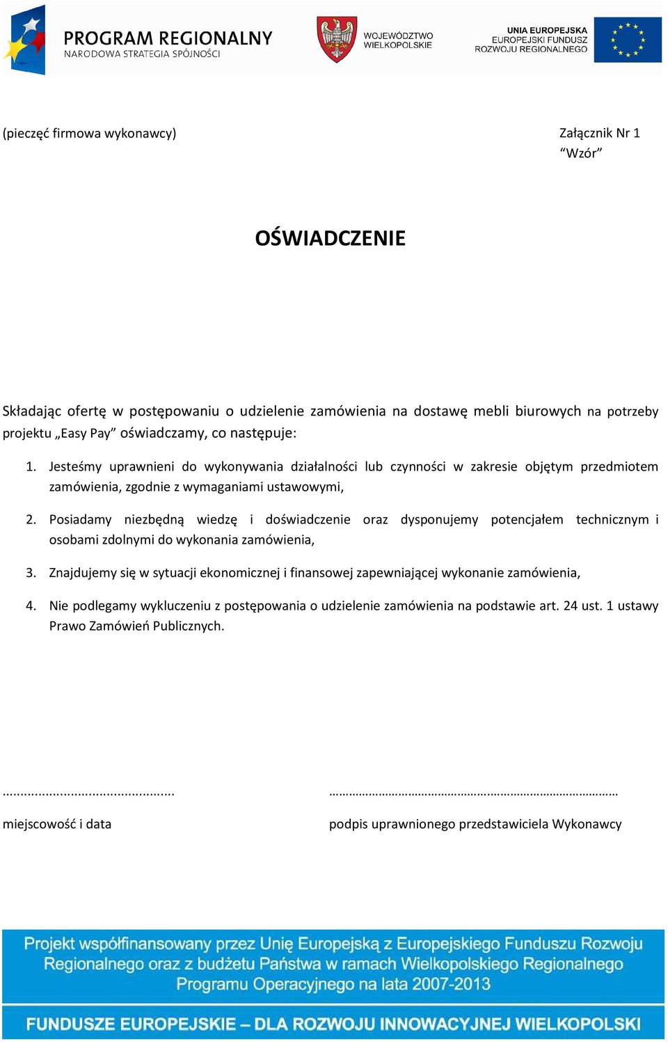 Posiadamy niezbędną wiedzę i doświadczenie oraz dysponujemy potencjałem technicznym i osobami zdolnymi do wykonania zamówienia, 3.