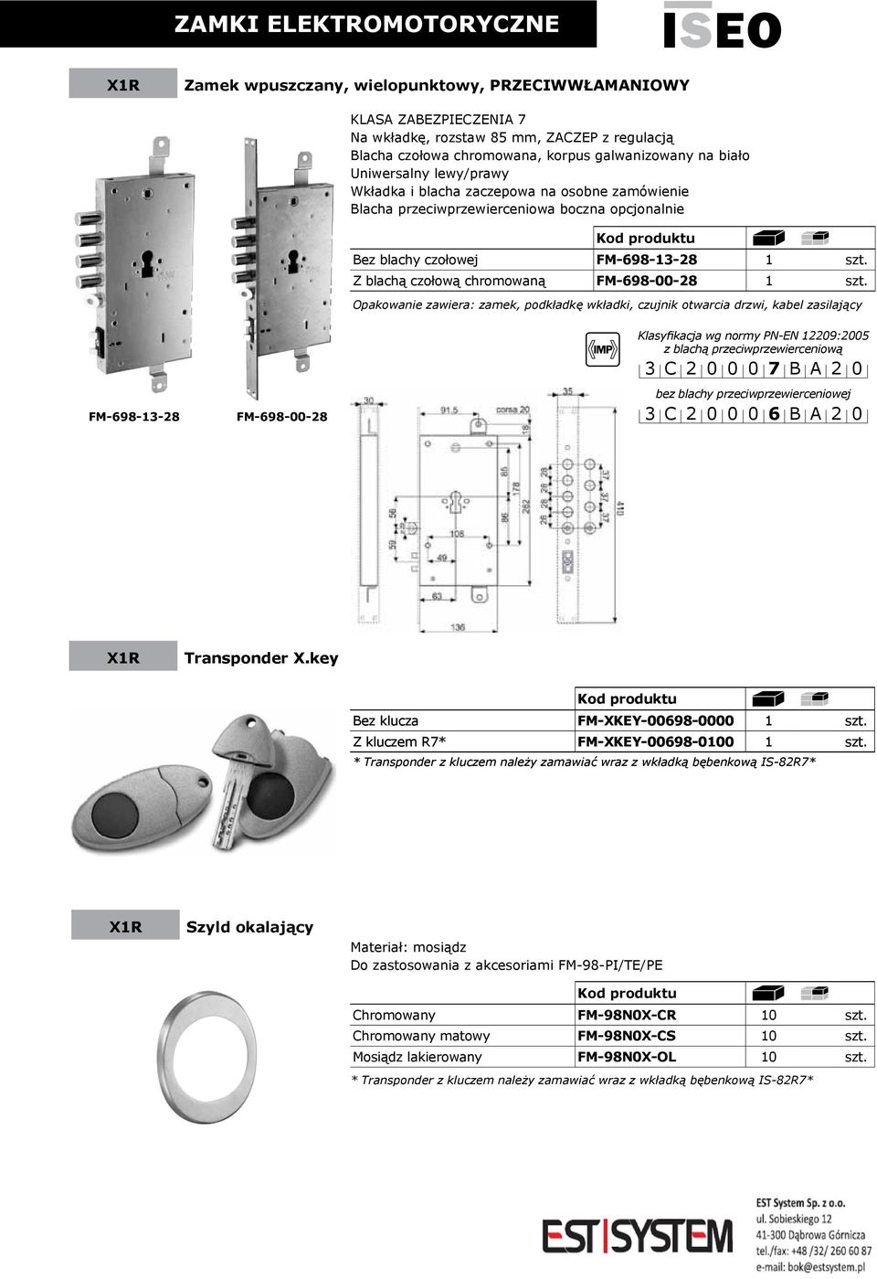 Opakowanie zawiera: zamek, podkładkę wkładki, czujnik otwarcia drzwi, kabel zasilający 3 C 2 0 0 0 7 B A 2 0 3 C 2 0 0 0 6 B A 2 0 220 Transponder X.key Bez klucza FM-XKEY-00698-0000 1 szt.