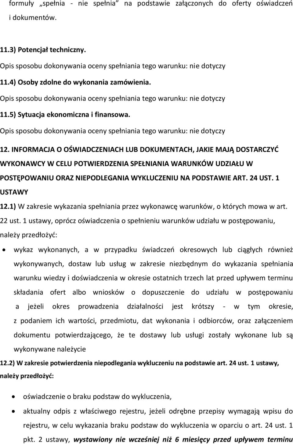 24 UST. 1 USTAWY 12.1) W zakresie wykazania spełniania przez wykonawcę warunków, o których mowa w art. 22 ust.