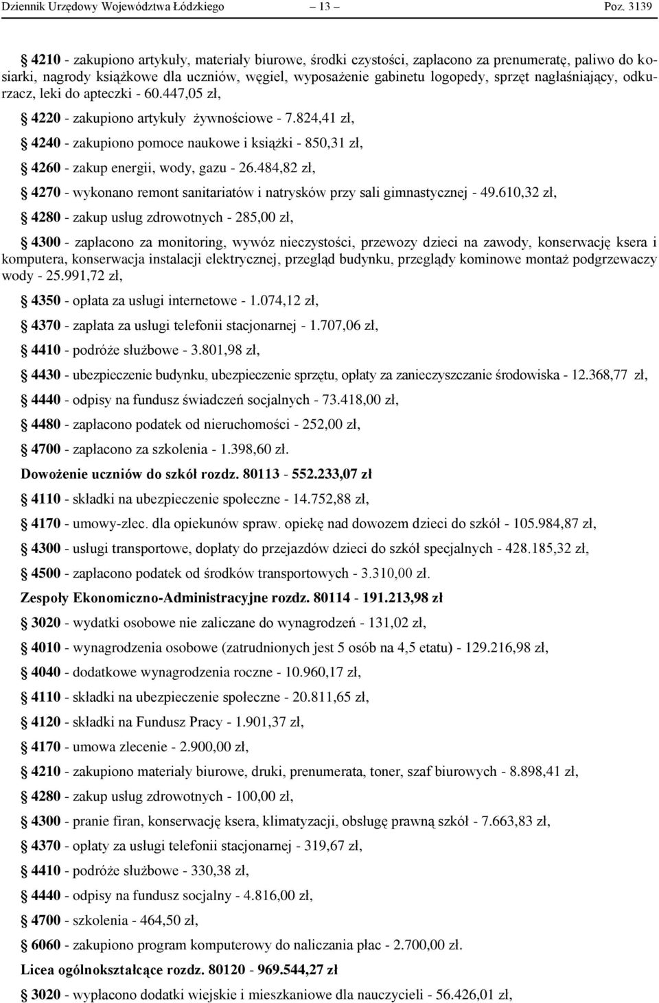 nagłaśniający, odkurzacz, leki do apteczki - 60.447,05 zł, 4220 - zakupiono artykuły żywnościowe - 7.