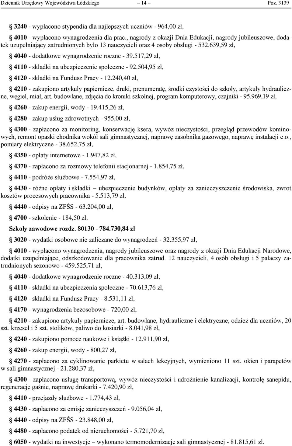 517,29 zł, 4110 - składki na ubezpieczenie społeczne - 92.504,95 zł, 4120 - składki na Fundusz Pracy - 12.