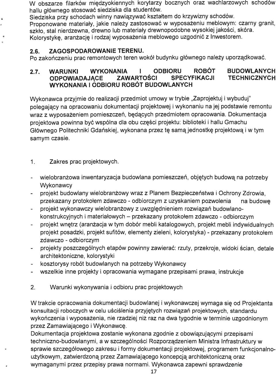 Proponowane materiaty, jakie nalezy zastosowac w wyposazeniu meblowym: czarny granit, szkto, stal nierdzewna, drewno lub materiaty drewnopodobne wysokiej jakosci, skora. Kolorystyk?, aranzacj?