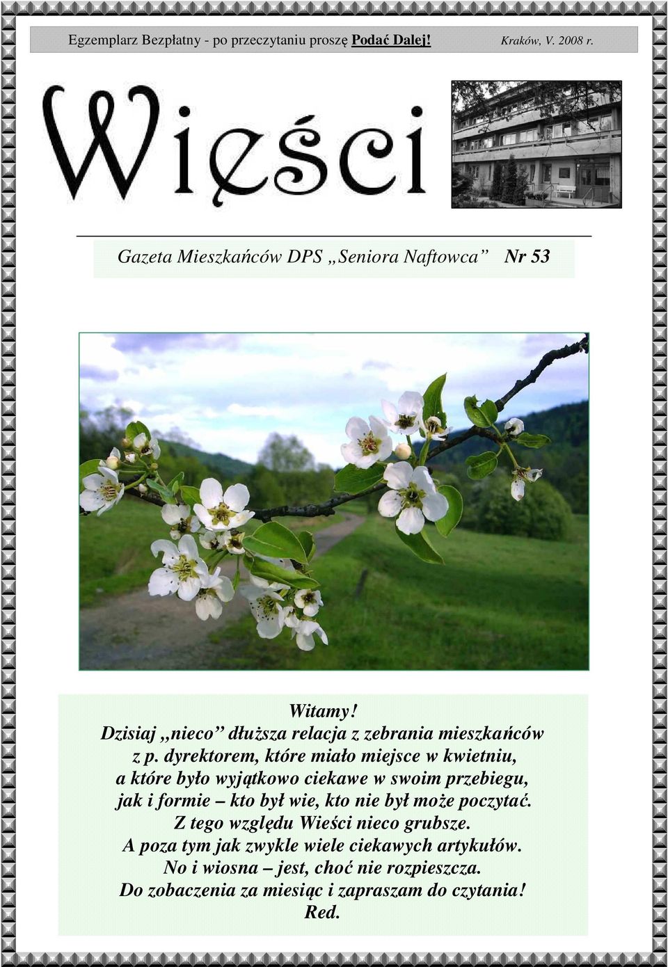 dyrektorem, które miało miejsce w kwietniu, a które było wyjątkowo ciekawe w swoim przebiegu, jak i formie kto był wie, kto nie