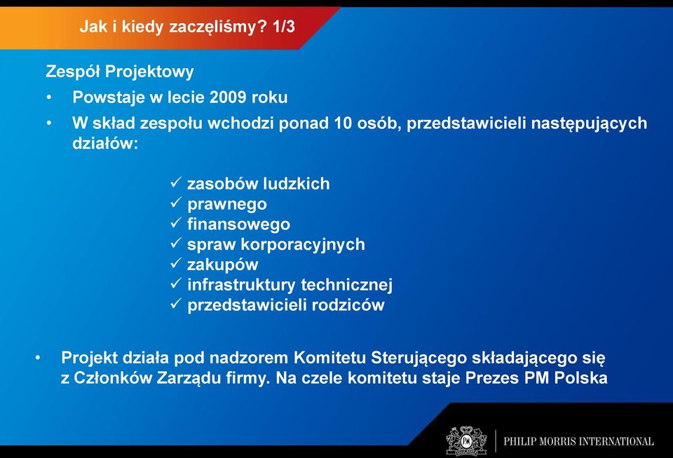 przedstawicieli następujących działów: zasobów ludzkich prawnego finansowego spraw korporacyjnych