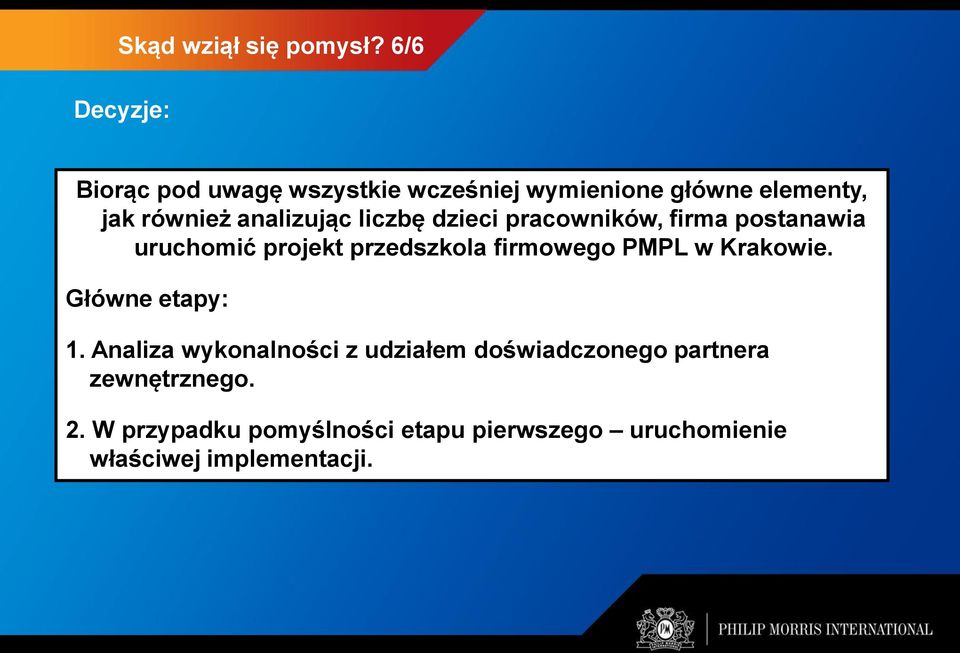 analizując liczbę dzieci pracowników, firma postanawia uruchomić projekt przedszkola firmowego