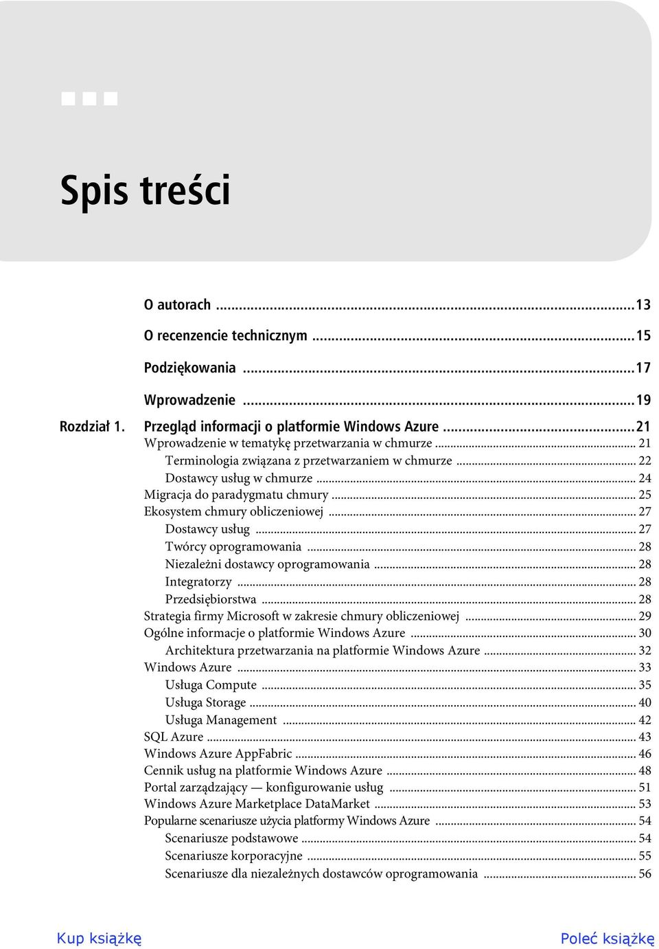 .. 25 Ekosystem chmury obliczeniowej... 27 Dostawcy usług... 27 Twórcy oprogramowania... 28 Niezależni dostawcy oprogramowania... 28 Integratorzy... 28 Przedsiębiorstwa.