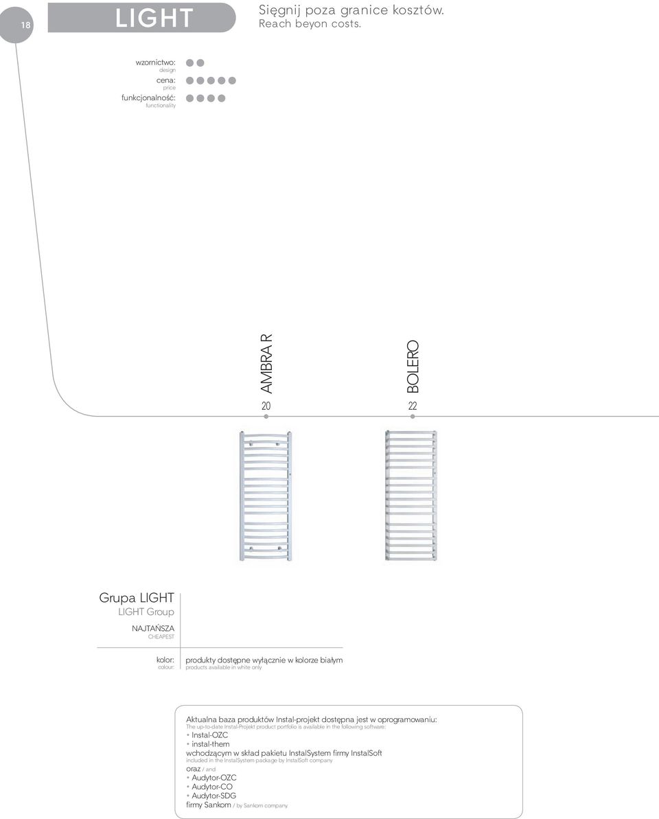 wyłącznie w kolorze białym products available in white only Aktualna baza produktów Instalprojekt dostępna jest w oprogramowaniu: The uptodate InstalProjekt