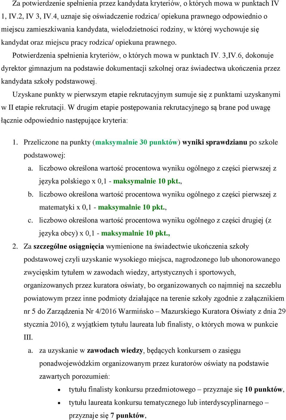 prawnego. Potwierdzenia spełnienia kryteriów, o których mowa w punktach IV. 3,IV.