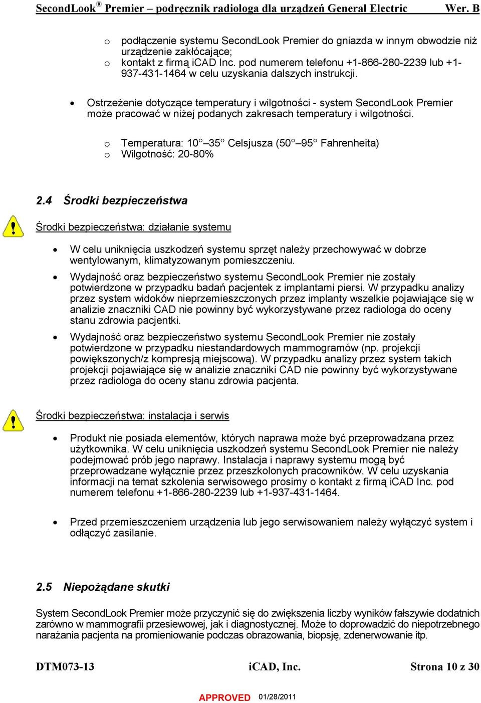 Ostrzeżenie dotyczące temperatury i wilgotności - system SecondLook Premier może pracować w niżej podanych zakresach temperatury i wilgotności.