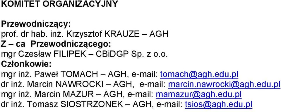Paweł TOMACH AGH, e-mail: tomach@agh.edu.pl dr inż. Marcin NAWROCKI AGH, e-mail: marcin.