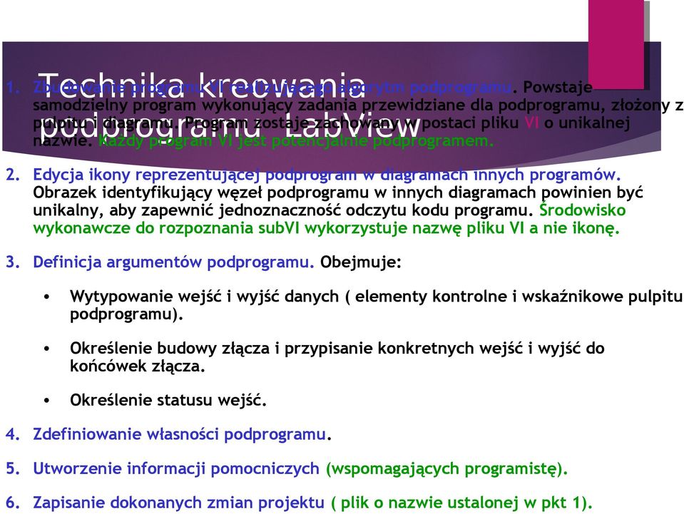 Każdy program VI jest potencjalnie podprogramem. 2. Edycja ikony reprezentującej podprogram w diagramach innych programów.