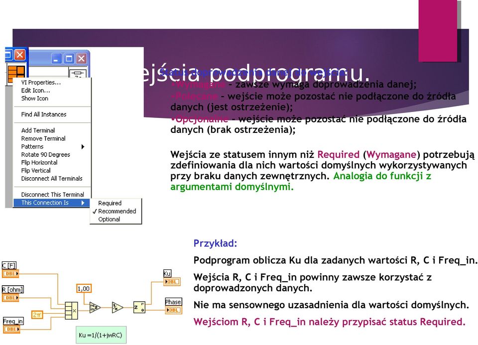 źródła danych (brak ostrzeżenia); Wejścia ze statusem innym niż Required (Wymagane) potrzebują zdefiniowania dla nich wartości domyślnych wykorzystywanych przy braku danych