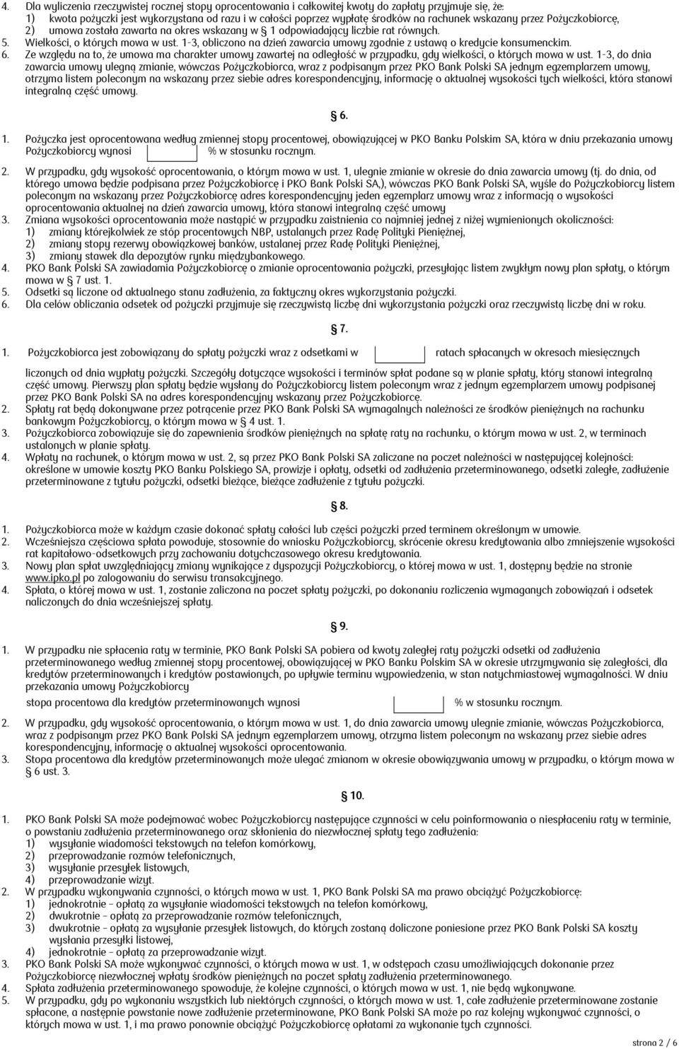 1-3, obliczono na dzień zawarcia umowy zgodnie z ustawą o kredycie konsumenckim. 6.