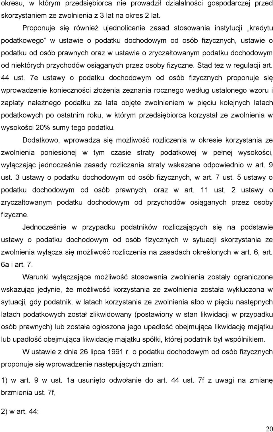 zryczałtowanym podatku dochodowym od niektórych przychodów osiąganych przez osoby fizyczne. Stąd też w regulacji art. 44 ust.