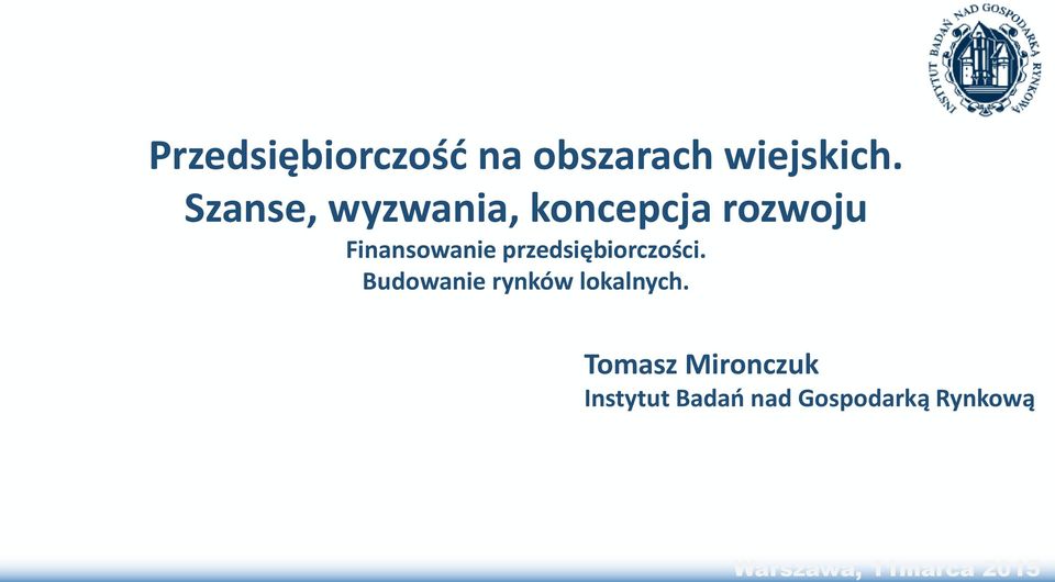 Szanse, wyzwania, koncepcja rozwoju Finansowanie