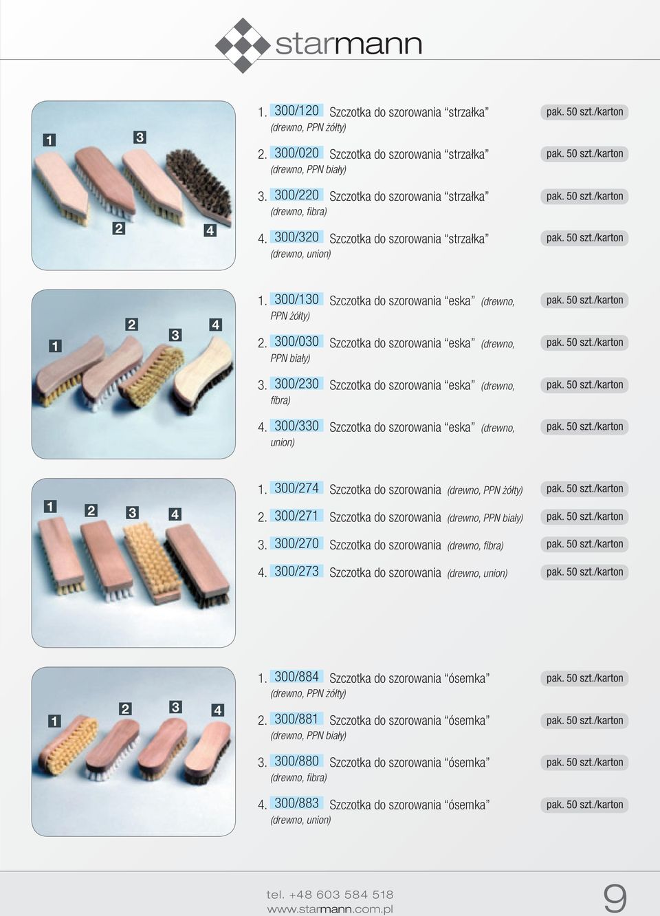 00/0 Szczotka do szorowania eska (drewno, fibra). 00/0 Szczotka do szorowania eska (drewno, union). 00/7 Szczotka do szorowania (drewno, PPN żółty). 00/7 Szczotka do szorowania (drewno, PPN biały).