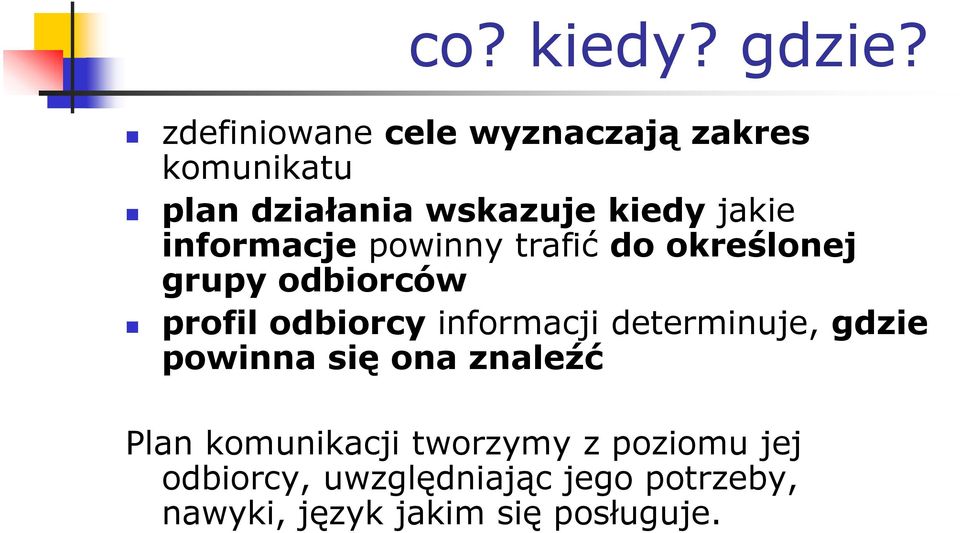 informacje powinny trafić do określonej grupy odbiorców profil odbiorcy informacji