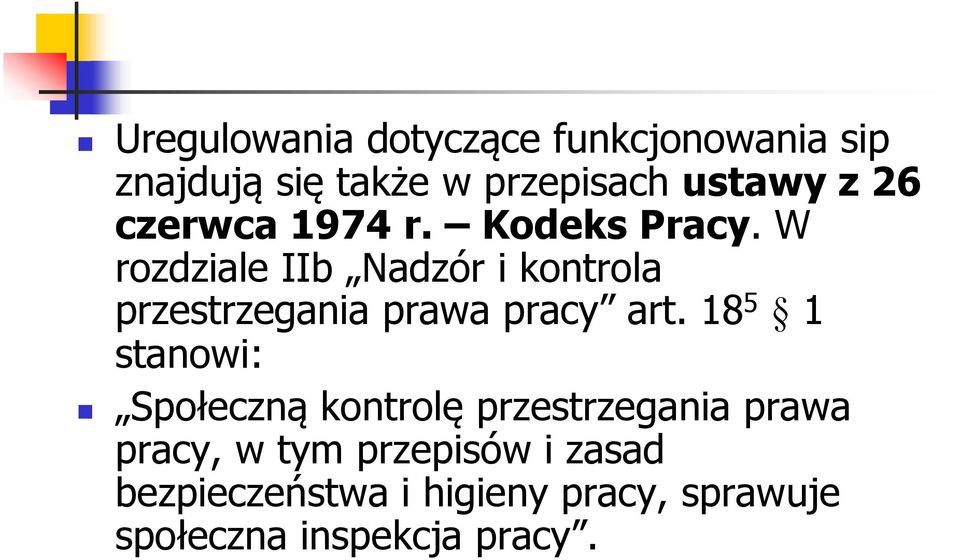 W rozdziale IIb Nadzór i kontrola przestrzegania prawa pracy art.