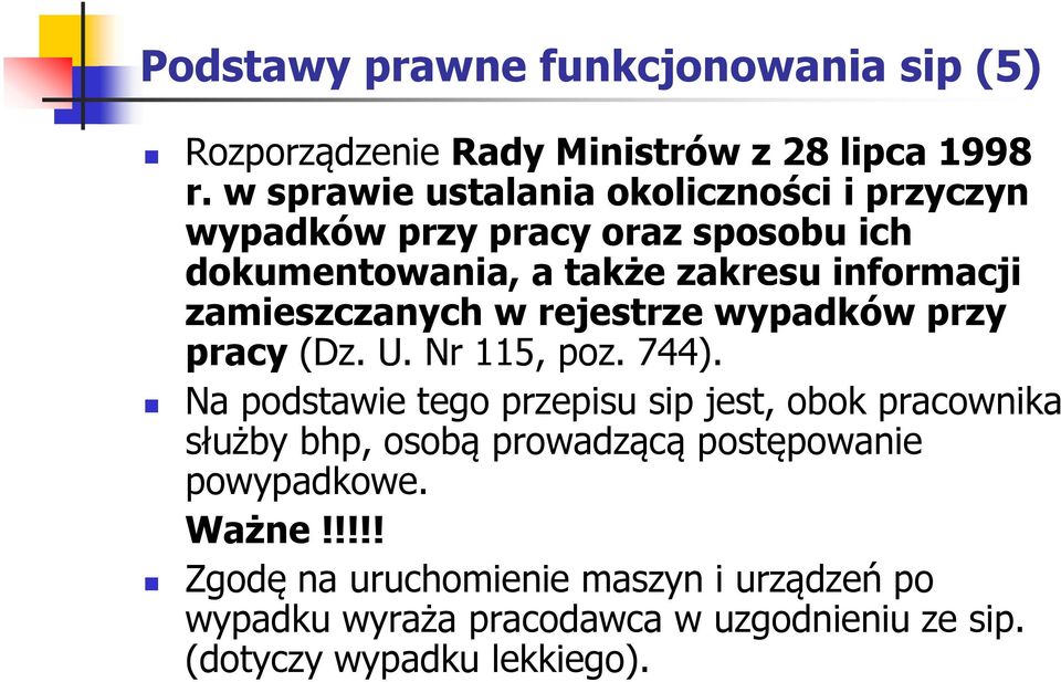 zamieszczanych w rejestrze wypadków przy pracy (Dz. U. Nr 115, poz. 744).