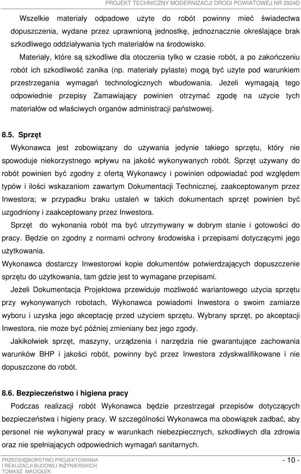 materiały pylaste) mogą być użyte pod warunkiem przestrzegania wymagań technologicznych wbudowania.