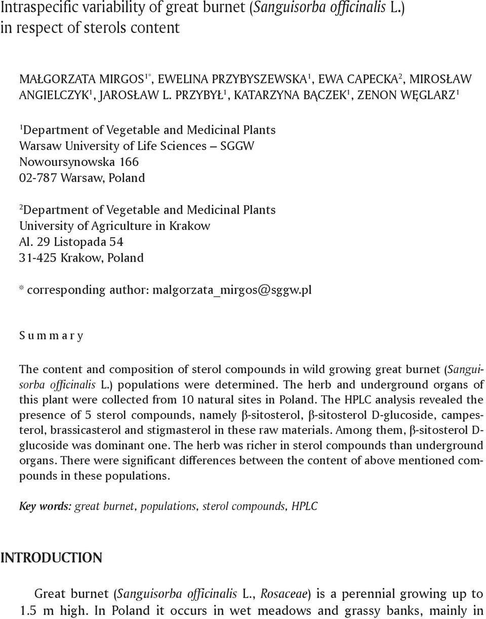 Vegetable and Medicinal Plants University of Agriculture in Krakow Al. 29 Listopada 54 31-425 Krakow, Poland * corresponding author: malgorzata_mirgos@sggw.