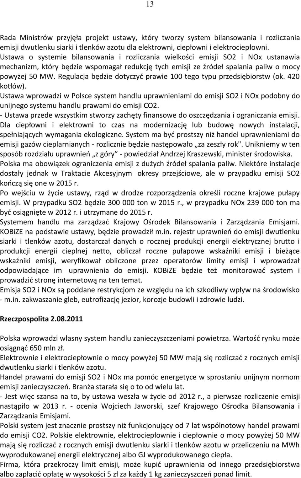 Regulacja będzie dotyczyd prawie 100 tego typu przedsiębiorstw (ok. 420 kotłów).