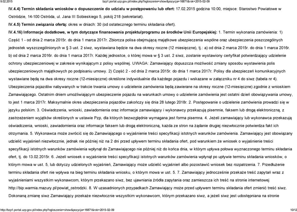 Termin wykonania zamówienia: 1) Część 1 od dnia 2 marca 2015r. do dnia 1 marca 2017r.