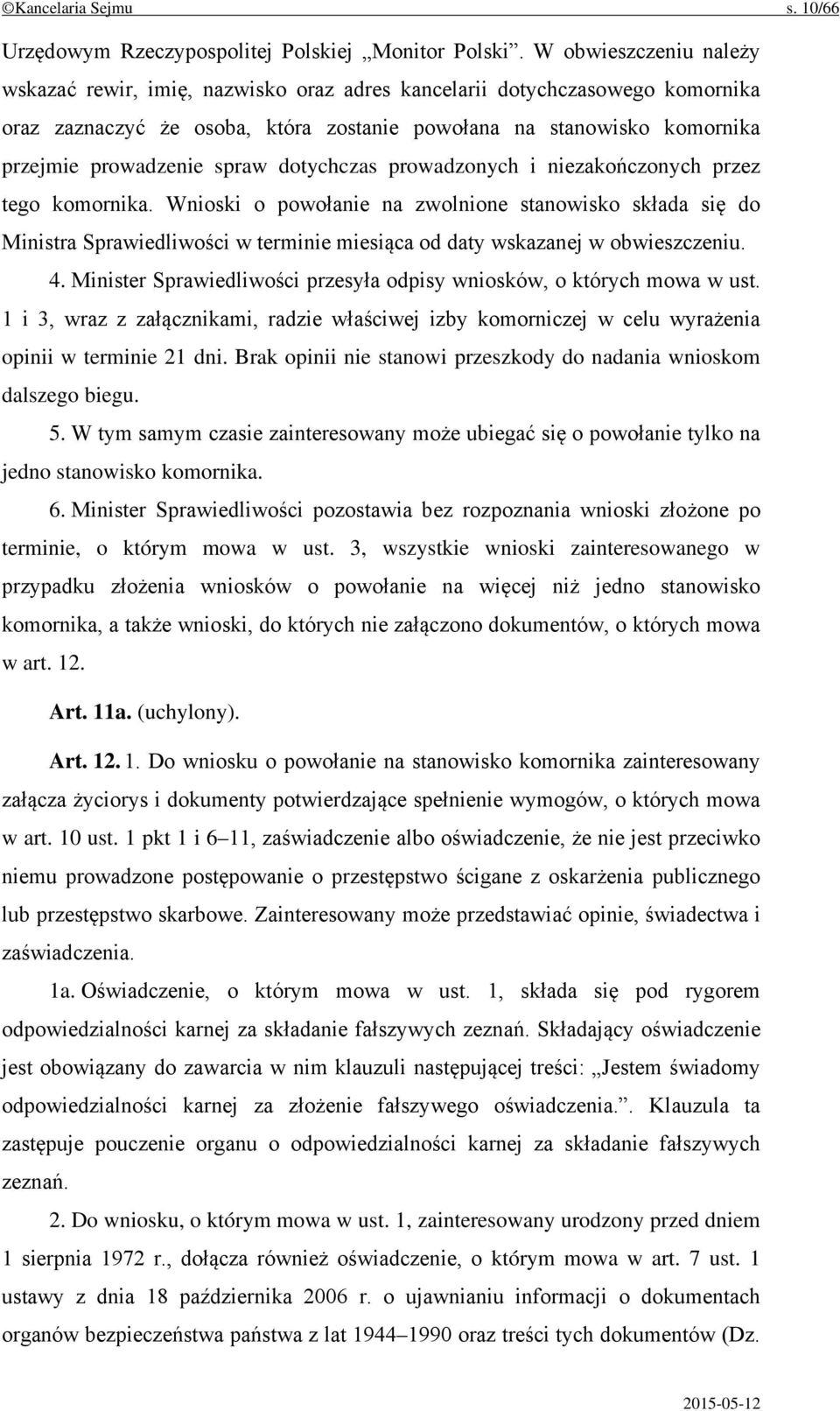 spraw dotychczas prowadzonych i niezakończonych przez tego komornika.