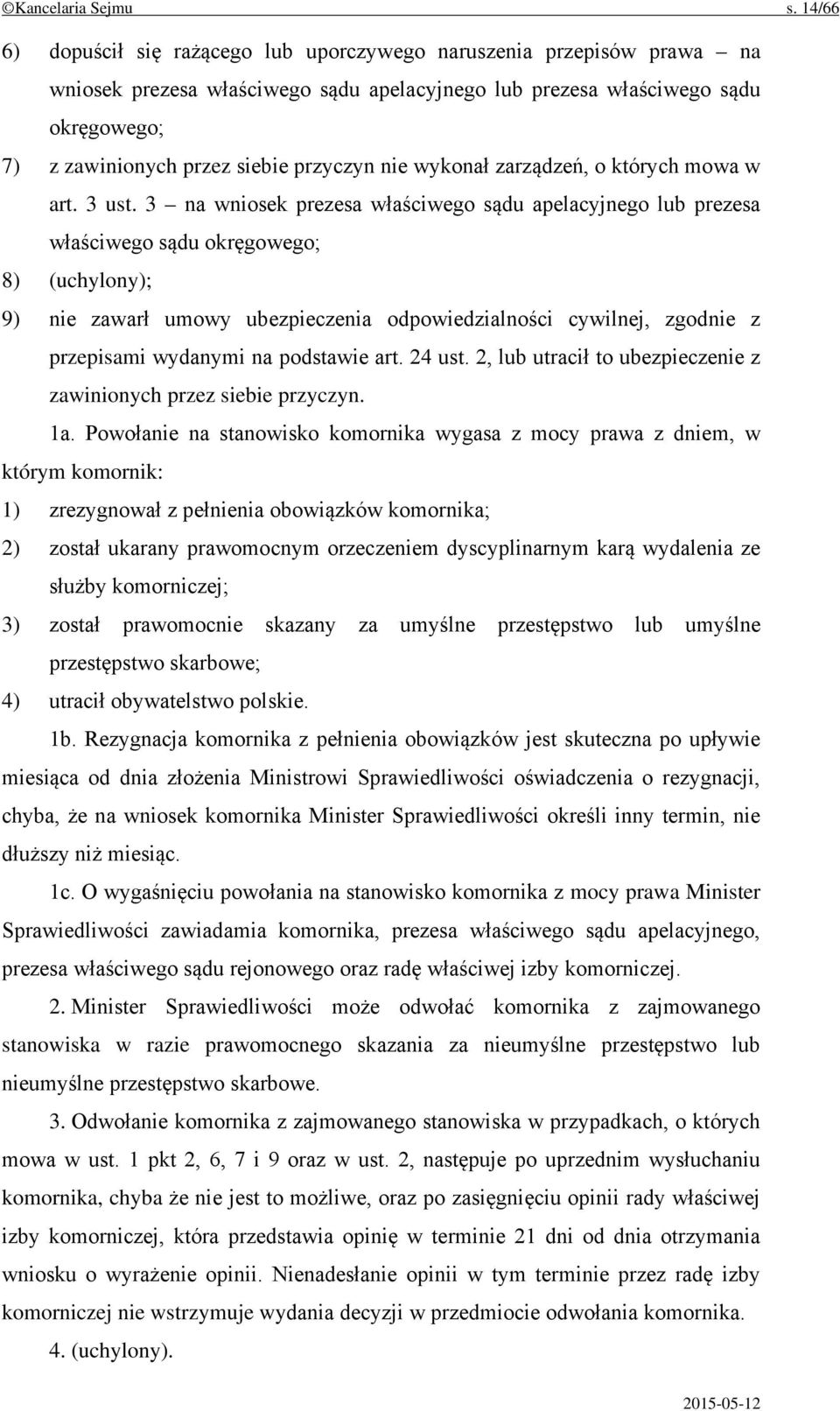 przyczyn nie wykonał zarządzeń, o których mowa w art. 3 ust.