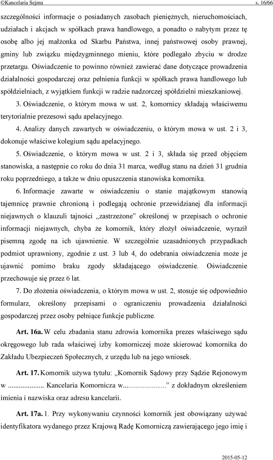 Państwa, innej państwowej osoby prawnej, gminy lub związku międzygminnego mieniu, które podlegało zbyciu w drodze przetargu.