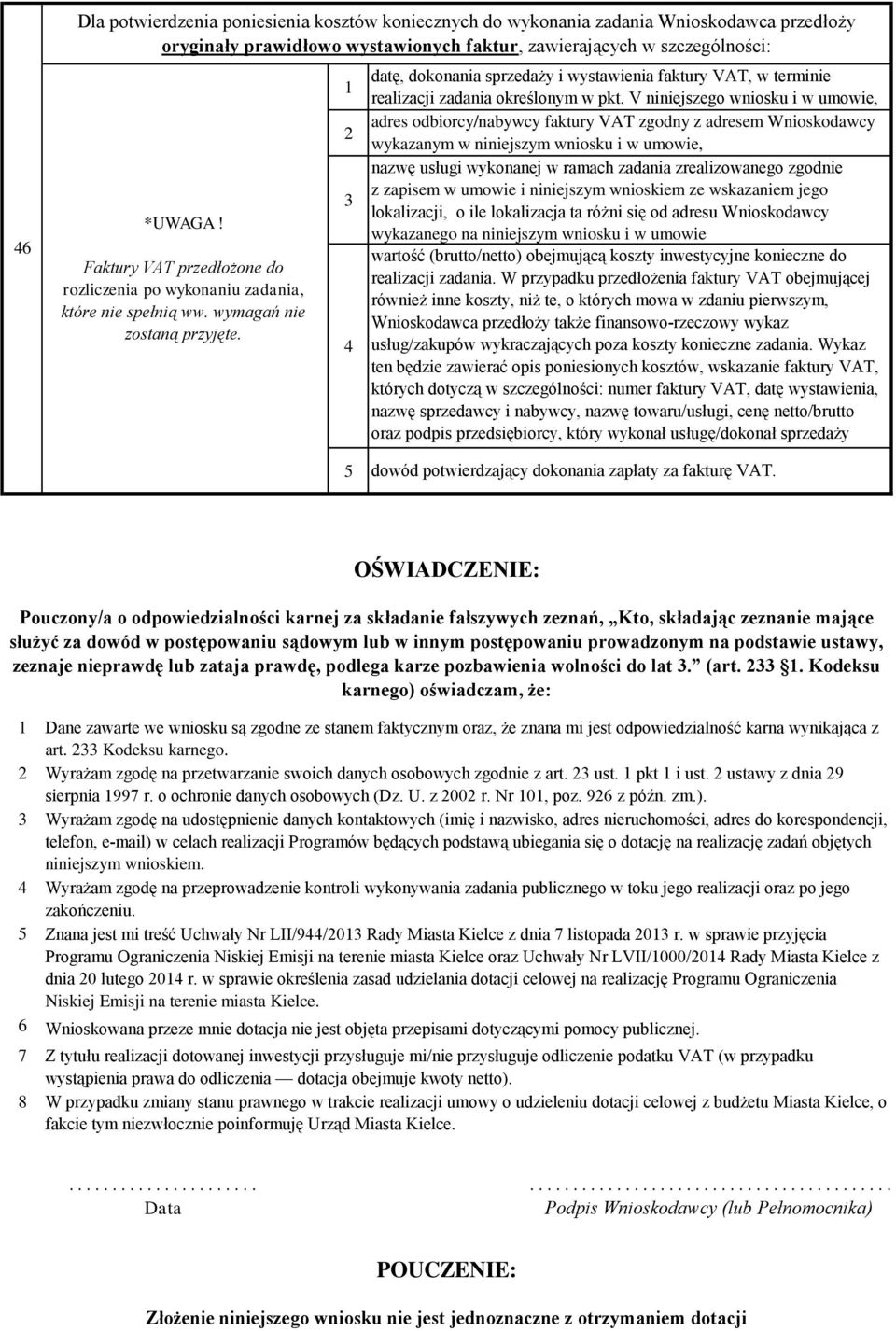 4 datę, dokonania sprzedaży i wystawienia faktury VAT, w terminie realizacji zadania określonym w pkt.