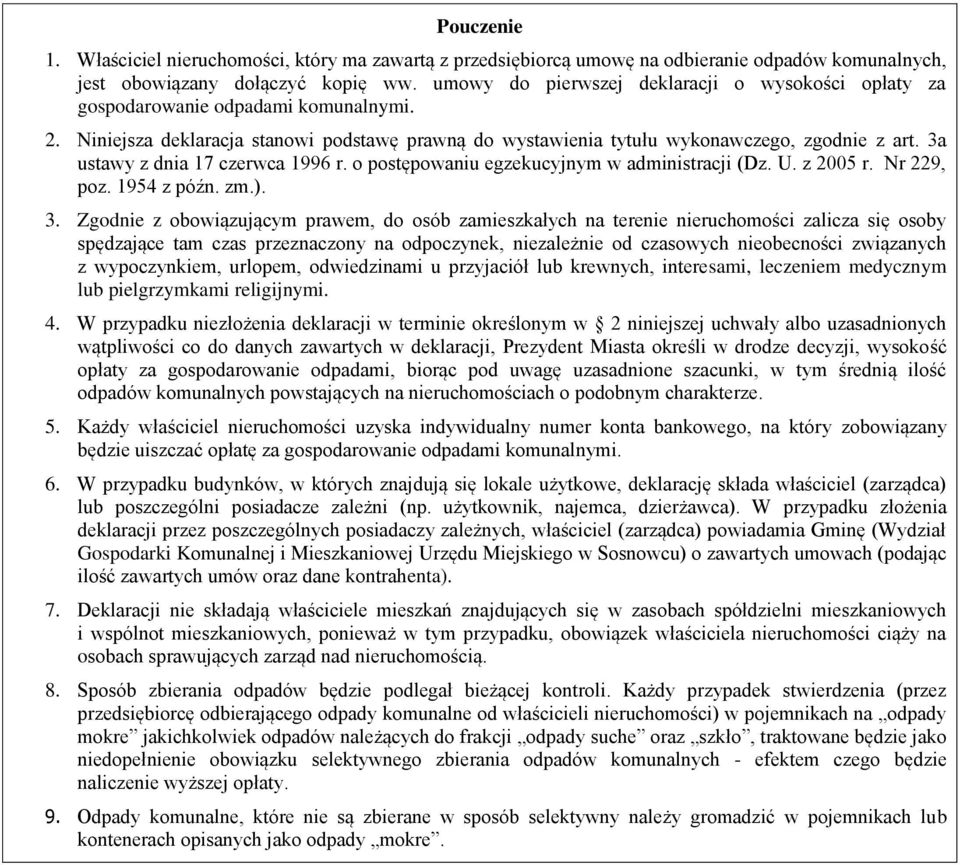 3a ustawy z dnia 17 czerwca 1996 r. o postępowaniu egzekucyjnym w administracji (Dz. U. z 2005 r. Nr 229, poz. 1954 z późn. zm.). 3.