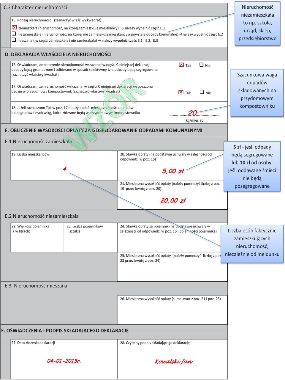 1, E.2, E.3 Nieruchomość niezamieszkała to np. szkoła, urząd, sklep, przedsiębiorstwo D. DEKLARACJA WŁAŚCICIELA NIERUCHOMOŚCI 16.