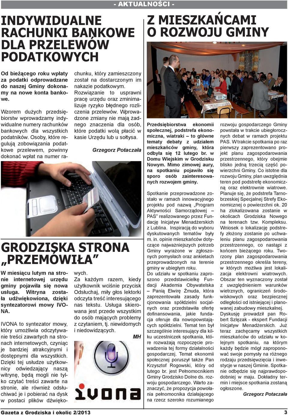 Gazeta z Grodziska i okolic 2/2013 Wzorem dużych przedsiębiorstw wprowadzamy indywidualne numery rachunków bankowych dla wszystkich podatników.