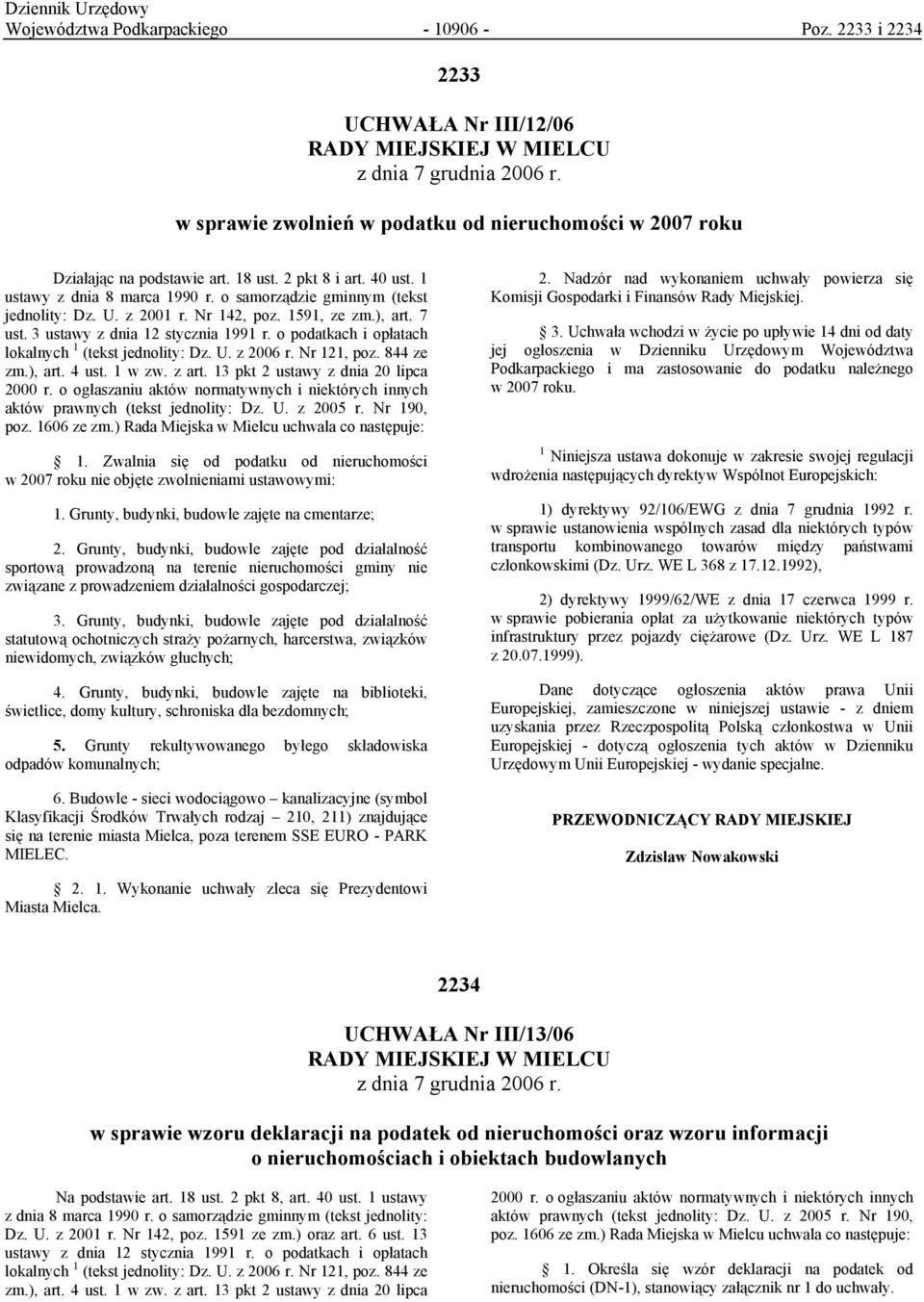 z 2001 r. Nr 142, poz. 1591, ze zm.), art. 7 ust. 3 ustawy z dnia 12 stycznia 1991 r. o podatkach i opłatach lokalnych 1 (tekst jednolity: Dz. U. z 2006 r. Nr 121, poz. 844 ze zm.), art. 4 ust.