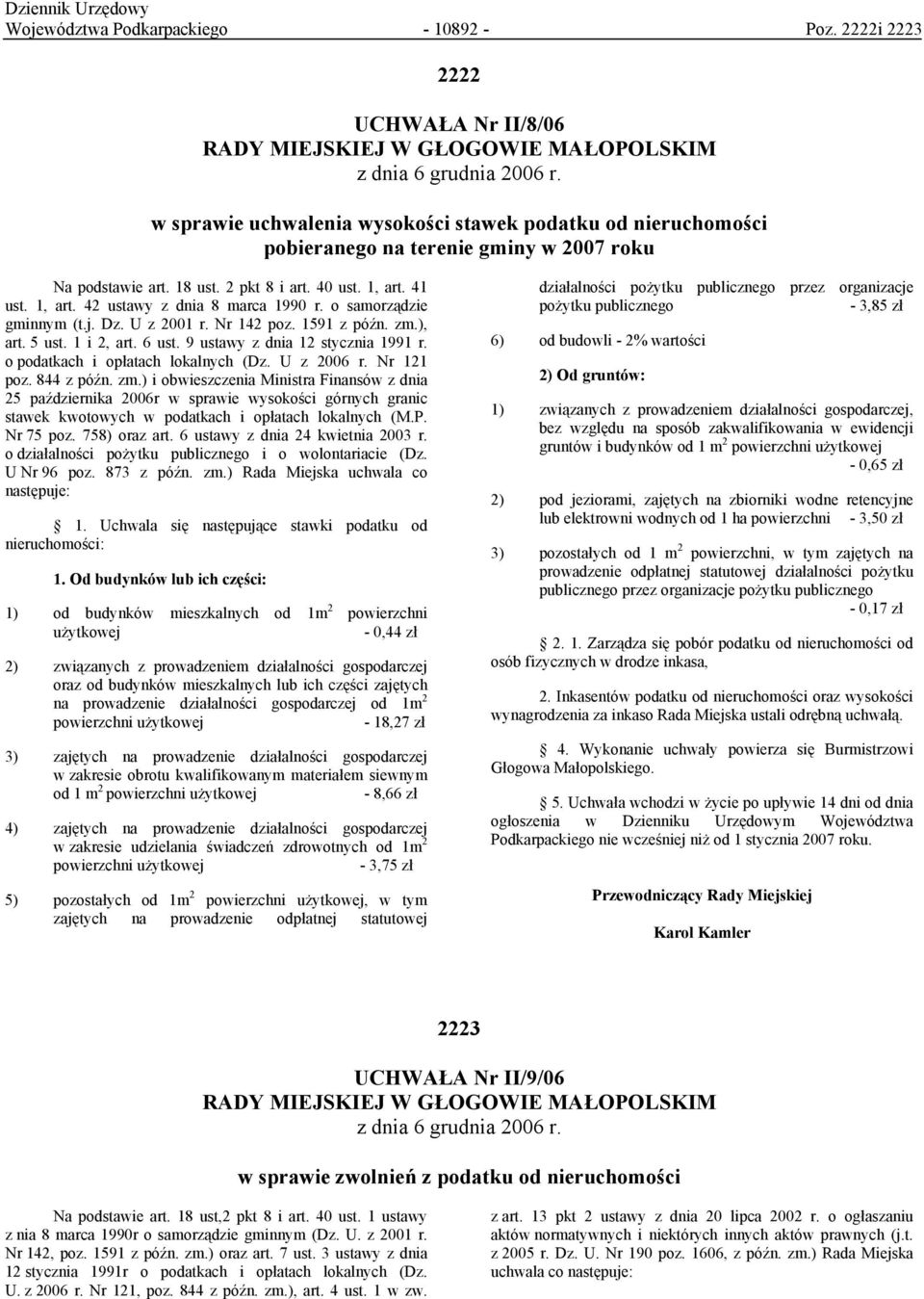 o samorządzie gminnym (t.j. Dz. U z 2001 r. Nr 142 poz. 1591 z późn. zm.), art. 5 ust. 1 i 2, art. 6 ust. 9 ustawy z dnia 12 stycznia 1991 r. o podatkach i opłatach lokalnych (Dz. U z 2006 r.