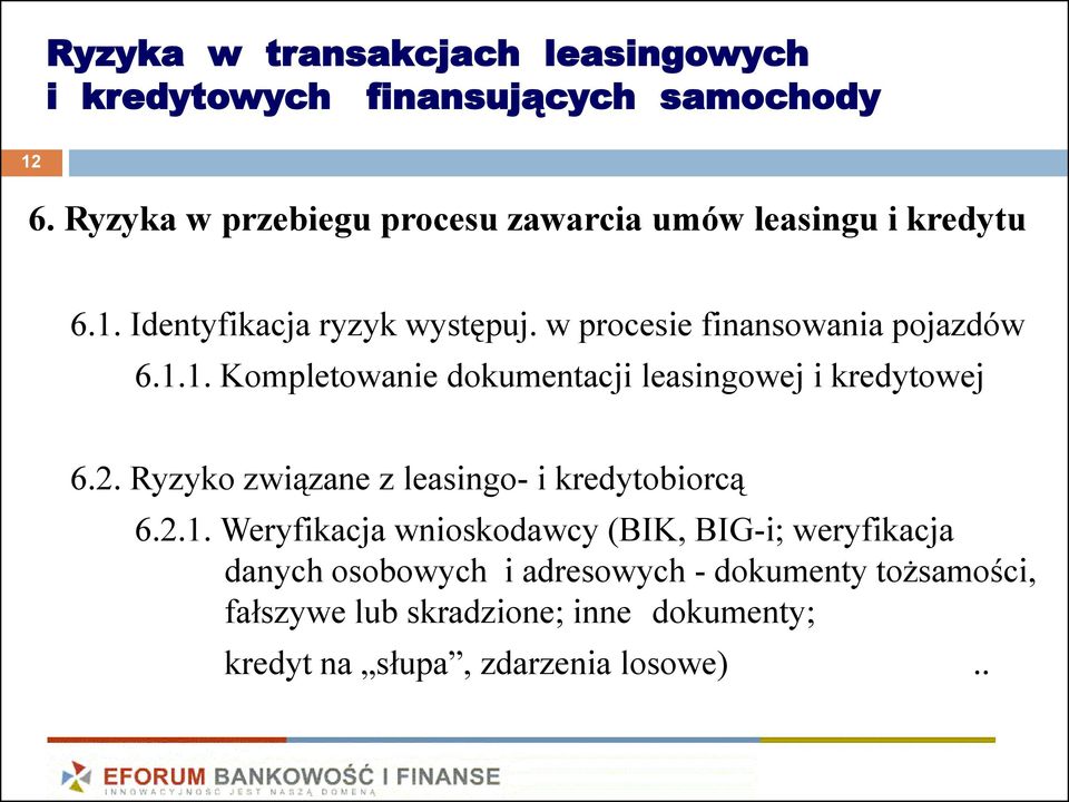 w procesie finansowania pojazdów 6.1.1. Kompletowanie dokumentacji leasingowej i kredytowej 6.2.